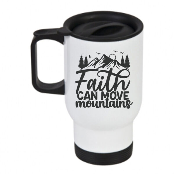 Faith can move mountains - Travel Mug Thumbnail